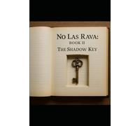 No Las Rava: Book II - The Shadow Key