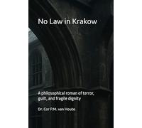 No Law in Krakow: A philosophical roman of terror, guilt, and fragile dignity: 42
