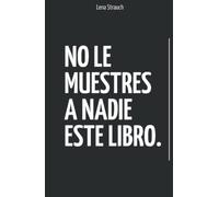 No Le Muestres A Nadie Este Libro: Libro de autoayuda | Desarrollo personal | Dejar atrás el pasado | Superar una ruptura
