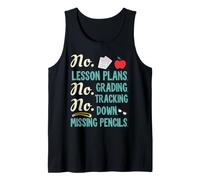 No Lesson Plans, Grading, Teacher Summer Break Graphic Fun Canotta
