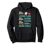 No Lesson Plans, Grading, Teacher Summer Break Graphic Fun Felpa con Cappuccio