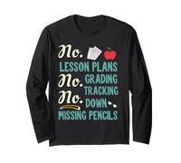 No Lesson Plans, Grading, Teacher Summer Break Graphic Fun Maglia a Manica