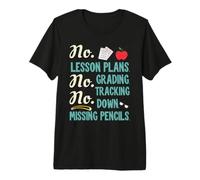 No Lesson Plans, Grading, Teacher Summer Break Graphic Fun Maglietta Premium