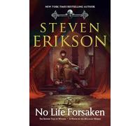 No Life Forsaken: The Second Tale of Witness: a Novel of the Malazan World
