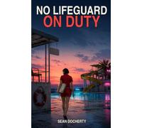 NO LIFEGUARD ON DUTY: One Night, Twelve Days, and No Easy Way Home