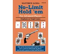 No-Limit Hold 'em For Advanced Players: Emphasis on Tough Games