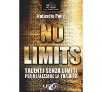 No limits. Talenti senza limiti per realizzare la tua vita