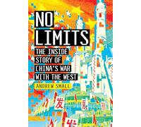 No Limits: The Inside Story of China's War with the West