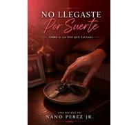 No Llegaste Por Suerte: Libro 2: La voz que faltaba