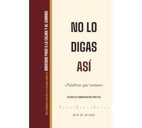 No lo digas así: Palabras que suman