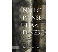 No lo pienses, haz dinero