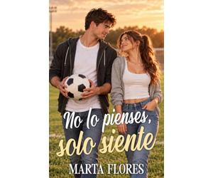 No lo pienses, solo siente