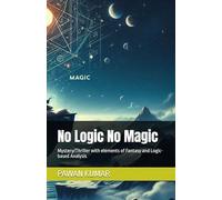 No Logic No Magic: Mystery/Thriller with elements of Fantasy and Logic-based Analysis