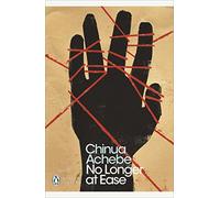 No Longer at Ease: Chinua Achebe