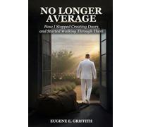No Longer Average: How I Stopped Creating Doors and Started Walking Through Them