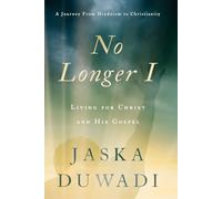 No Longer I: Living for Christ and His Gospel