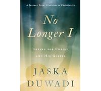 No Longer I: Living for Christ and His Gospel