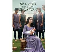 No Longer Shaara of Shaarvan: Book Six of the Shaarvan Series: 6