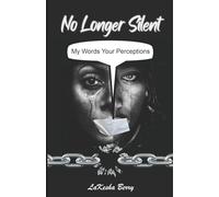 No Longer Silent: My Words, Your Perceptions