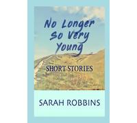 No Longer So Very Young: Short Stories