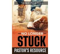No Longer Stuck: Pastor's Resource
