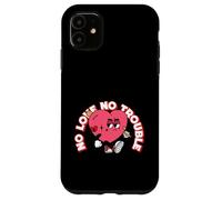 No Love No Trouble (grafica divertente a cuore) Custodia per iPhone 11