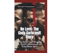 NO LOVE-THE CODY GARBRANDT STORY: From Small-Town Struggles to UFC Stardom and Unbreakable Spirit