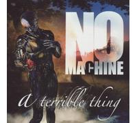 No Machine - A Terrible Thing