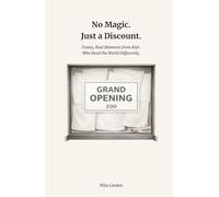 No Magic. Just a Discount.: Funny, Real Moments from Kids Who Read the World Differently.