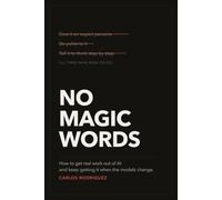 No Magic Words: How to Get Real Work Out of AI and Keep Getting It When the Models Change