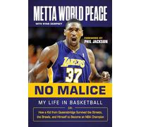 No Malice: My Life in Basketball or How a Kid from Queensbridge Survived the Streets, the Brawls, and Himself to Become an NBA Champion