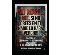 NO MAM... WE, SI NO CREES EN TI, NADIE LO HARÁ, VERCH!!!: 4