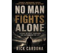 No Man Fights Alone: Faith, Brotherhood, and the Weight Men Carry