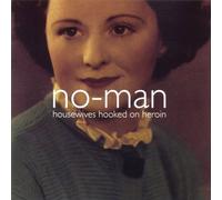 No-Man - Housewives Hooked on Heroin by No-Man