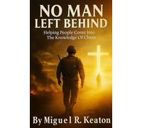 No Man Left Behind: Helping People Come Into the Knowledge of Christ