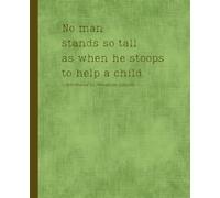 No Man Stands So Tall: A Journal for Those Who Help Children Grow | Notebook for School, Writing, Notes, and Journaling | 110 pages | 7.5 x 9.25 in