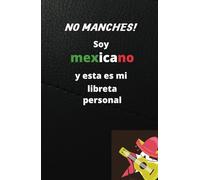 No manches! soy mexicano y esta es mi libreta personal: libreta personal de apuntes y notas