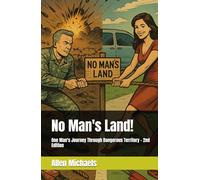 No Man's Land!: One Man's Journey Through Dangerous Territory - 2nd Edition
