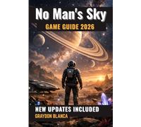 No Man's Sky GAME GUIDE 2026: Unofficial Strategy Manual