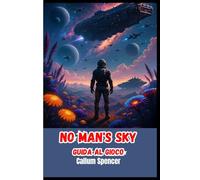 No Man's Sky Guida al gioco 2026: Suggerimenti utili e informazioni di gioco per giocatori nuovi e di ritorno