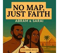No Map, Just Faith: Abram and Sarai