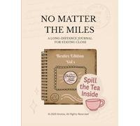 No Matter the Miles: Besties Edition Vol 1: A Long-Distance Journal For Staying Close