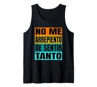 No Me Arrepiento De Sentir Tanto Spagnolo Citazione Meme ispanico Canotta