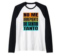 No Me Arrepiento De Sentir Tanto Spagnolo Citazione Meme ispanico Maglia con Maniche Raglan