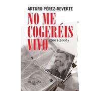 No me cogeréis vivo (2001-2005) [Lingua spagnola]