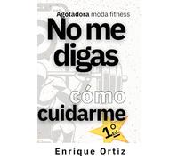 No Me Digas Cómo Cuidarme: ¿Cansad@ de los gurús del deporte?