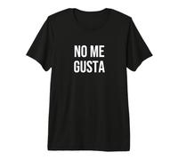 No Me Gusta Maglietta Premium