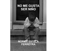 no me gusta ser niño