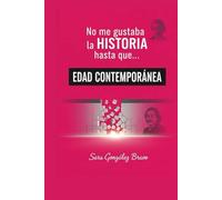 NO ME GUSTABA LA HISTORIA HASTA QUE...: Edad Contemporánea