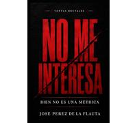 NO ME INTERESA: BIEN NO ES UNA MÉTRICA